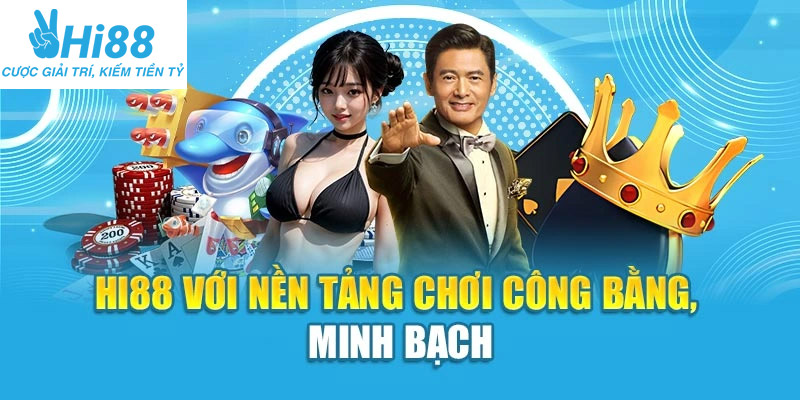 Nền tảng hi88 công bằng minh bạch