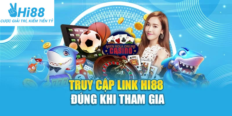 Truy cập đúng link trang chủ hi88 khi tham gia